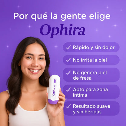 Ophira™ Depiladora, sin cortes ni irritación.